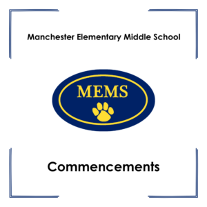 Manchester Elementary Middle School Commencements