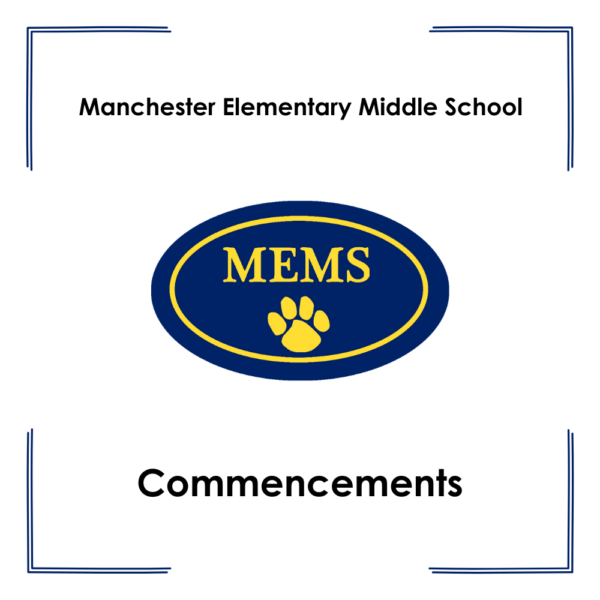 Manchester Elementary Middle School Commencements